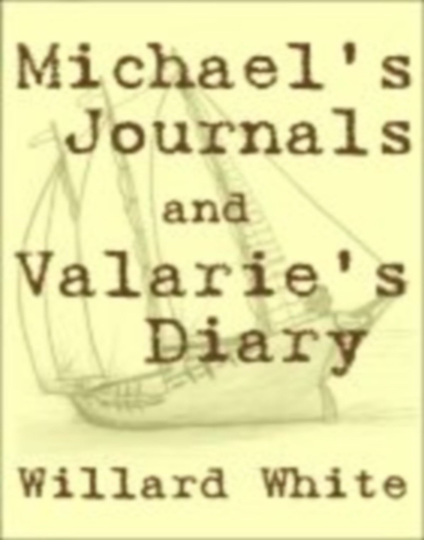 Michael's Journals and Valarie's Diary