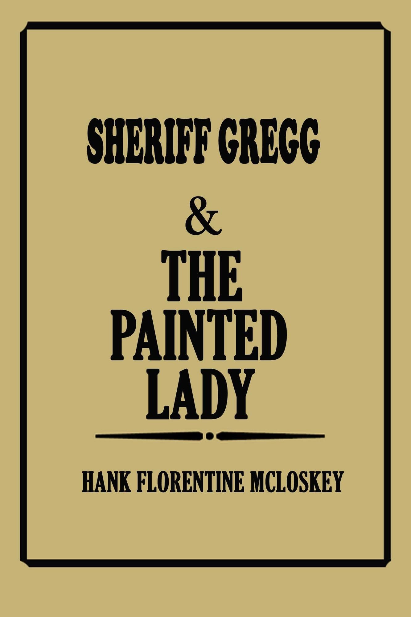 Sheriff Gregg & The Painted Lady