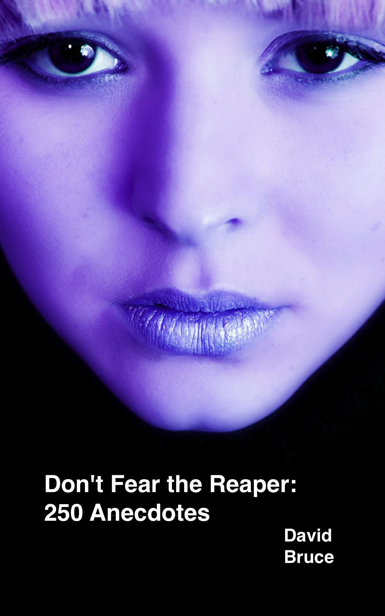 Don't Fear the Reaper: 250 Anecdotes