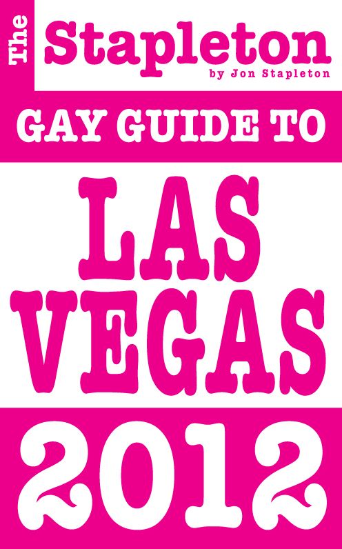 The Stapleton 2012 Gay Guide to Las Vegas