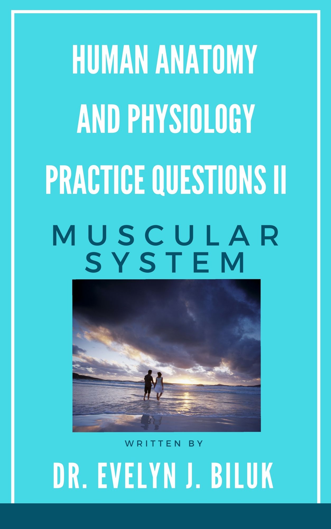 Human Anatomy and Physiology Practice Questions II: Muscular System