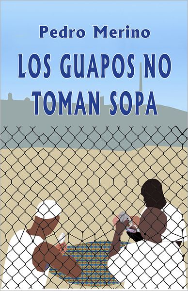 Los guapos no toman sopa
