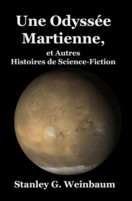 Une Odyssée Martienne, et Autres Histoires de Science-Fiction
