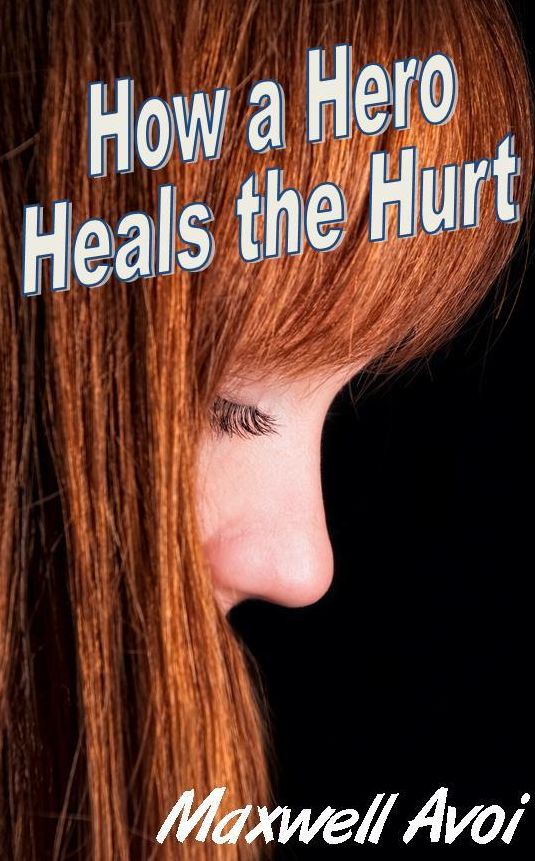 How A Hero Heals The Hurt