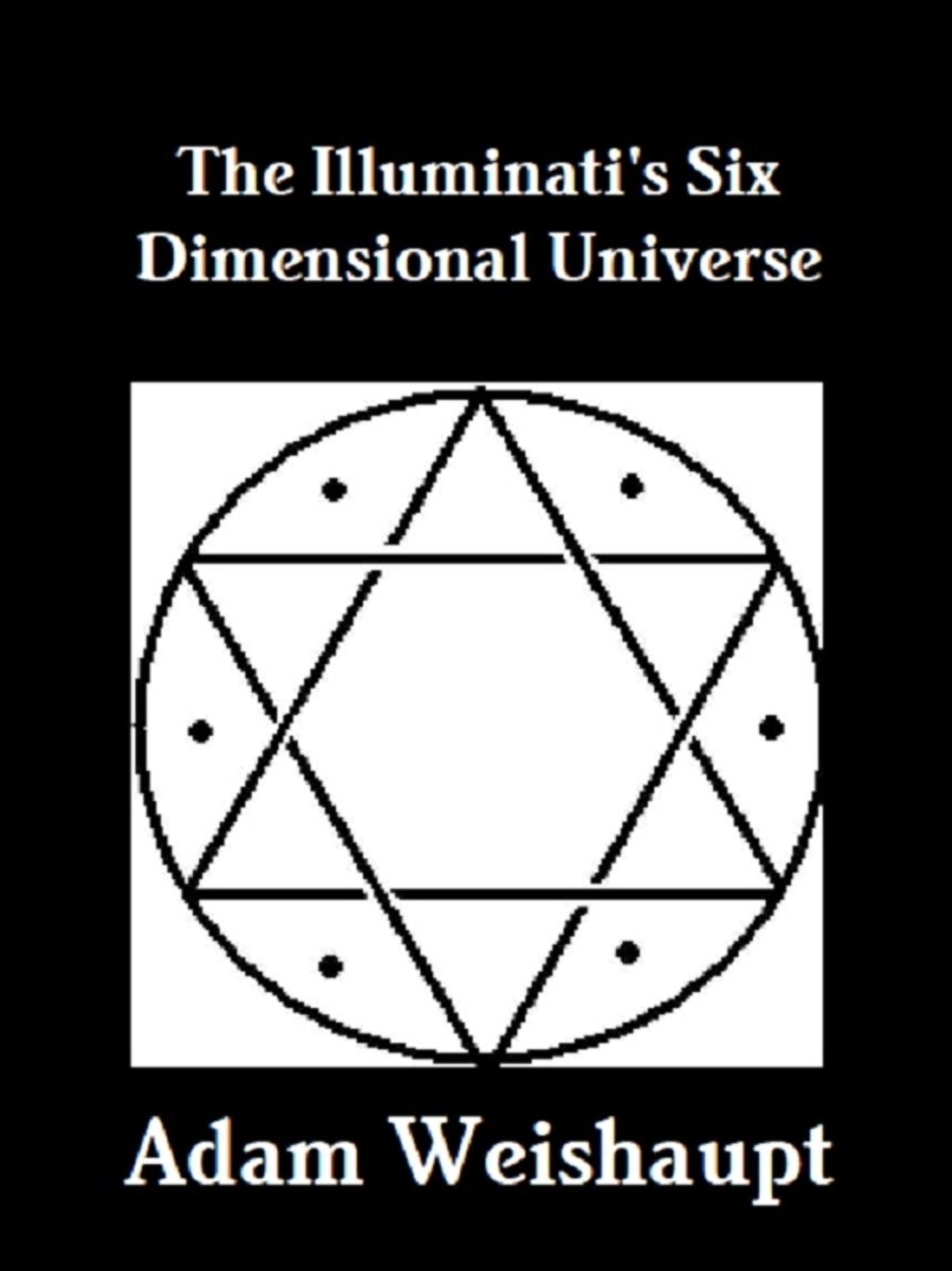 The Illuminati's Six Dimensional Universe