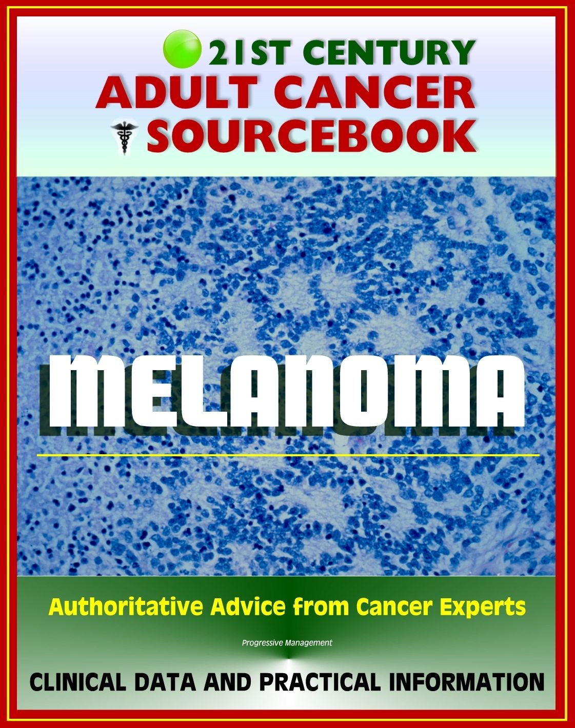 21st Century Adult Cancer Sourcebook: Melanoma (Skin Cancer) - Clinical Data for Patients, Families, and Physicians