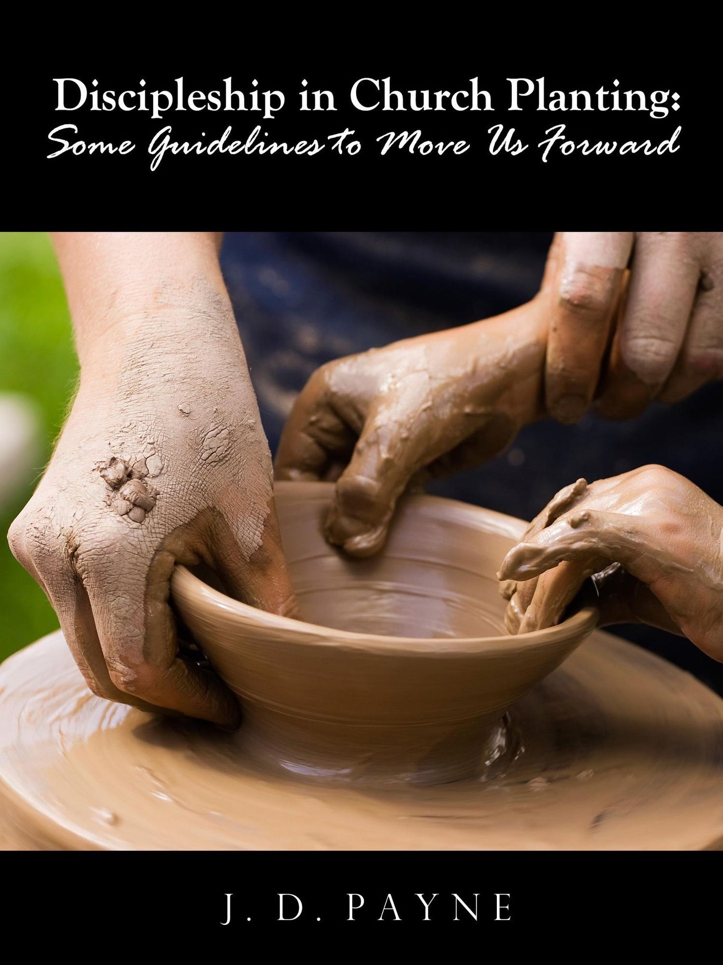 Discipleship in Church Planting: Some Guidelines to Move Us Forward