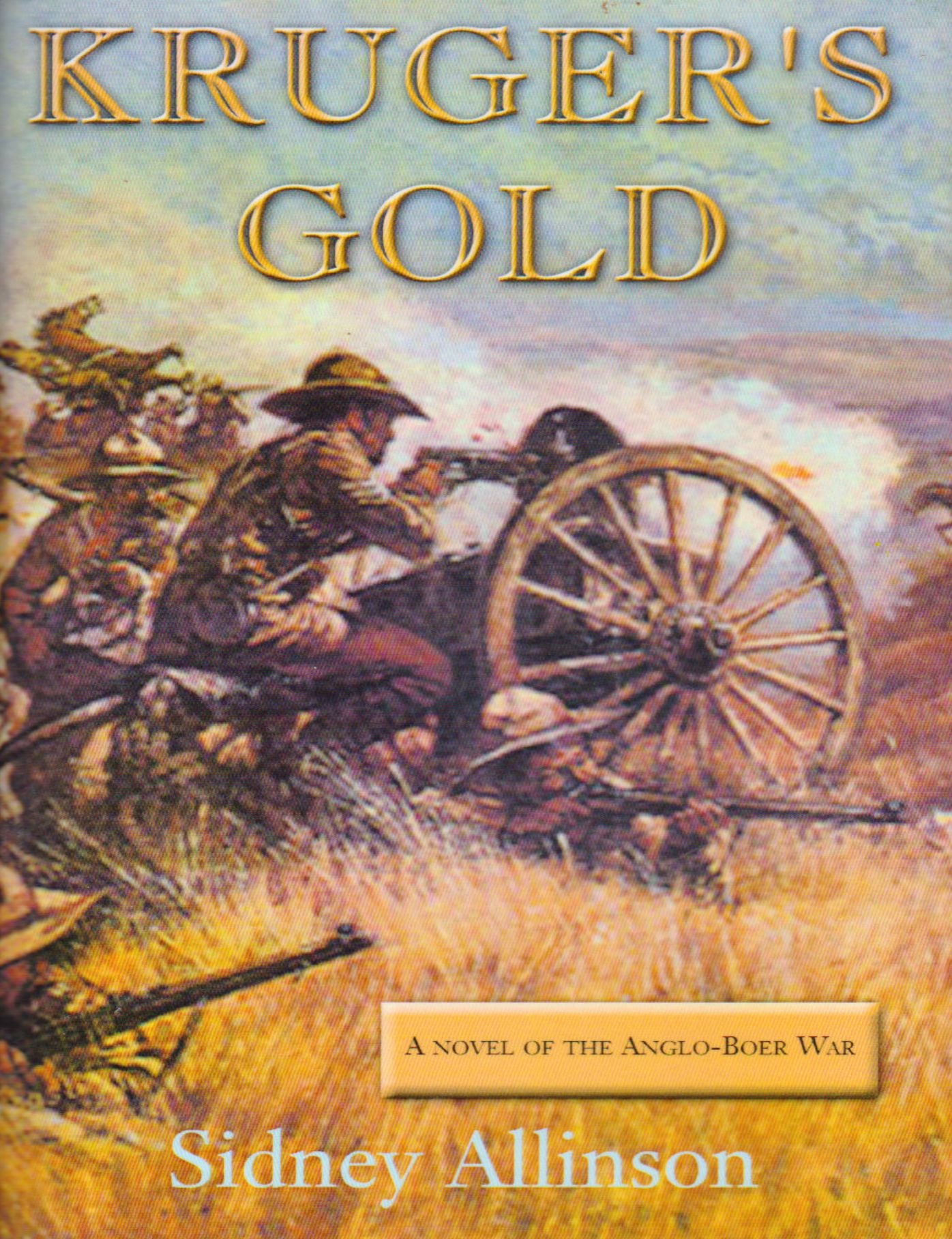 KRUGER'S GOLD: A novel Of The Anglo-Boer War