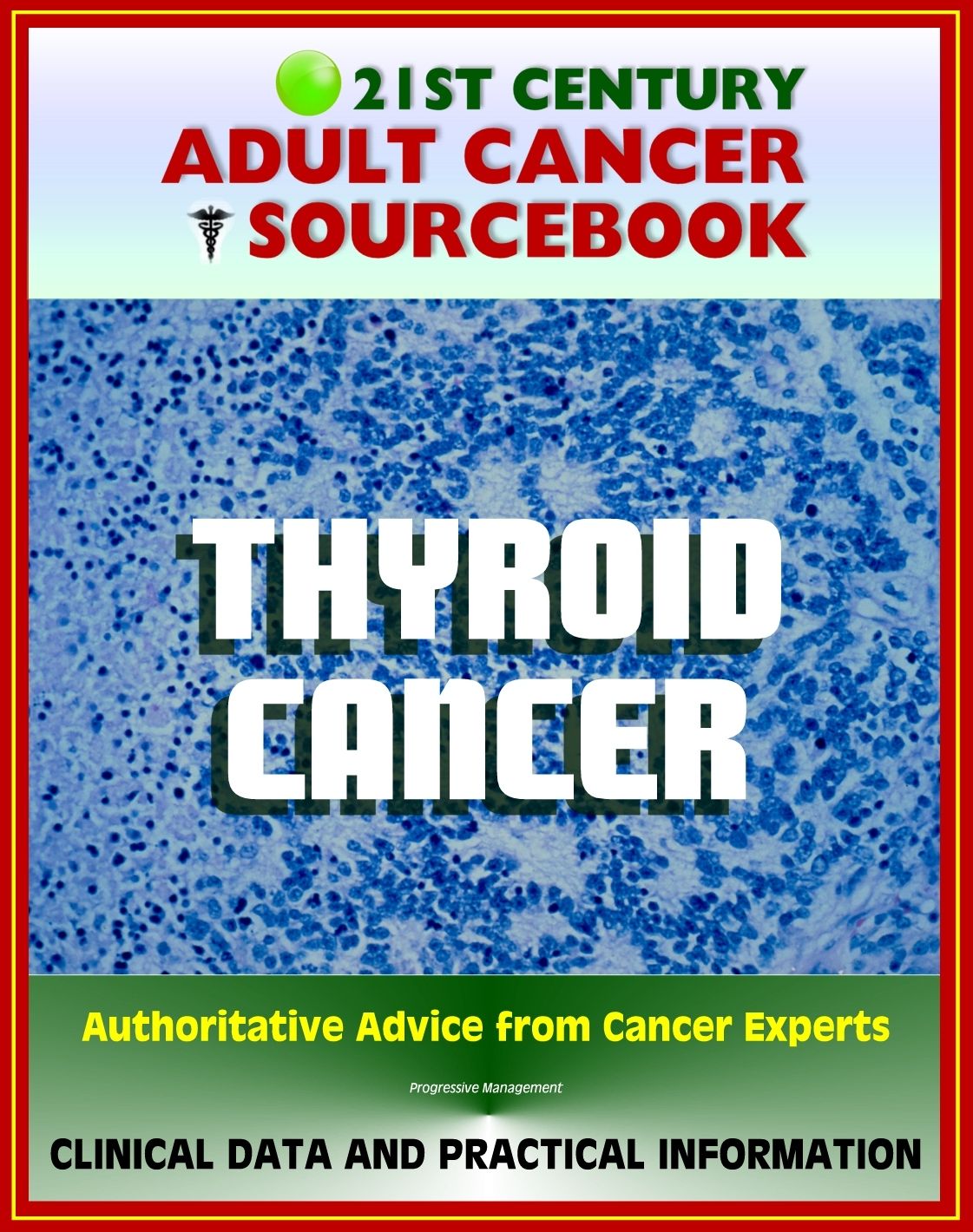 21st Century Adult Cancer Sourcebook: Thyroid Cancer - Clinical Data for Patients, Families, and Physicians