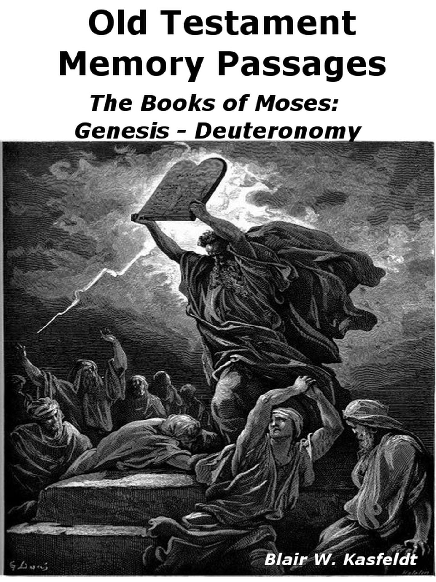 Old Testament Memory Passages: The Books of Moses: Genesis - Deuteronomy