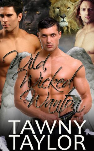 Wild, Wicked & Wanton (A trio of erotic menage BDSM paranormal stories)