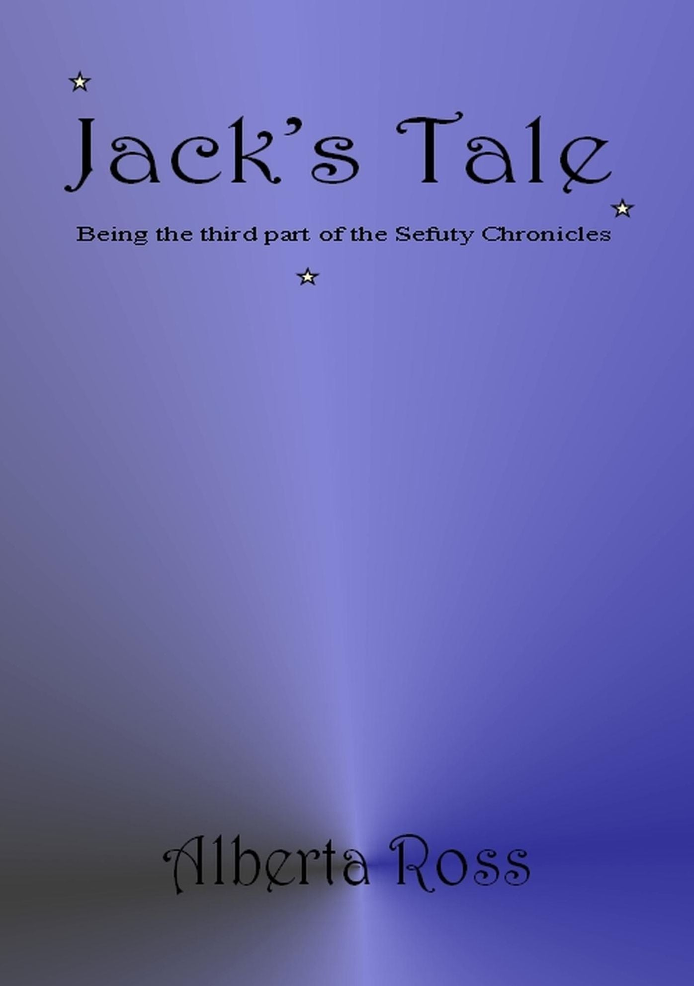 Jack's Tale: being the third of the Sefuty Chronicles