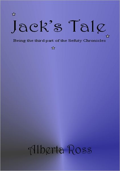 Jack's Tale: being the third of the Sefuty Chronicles