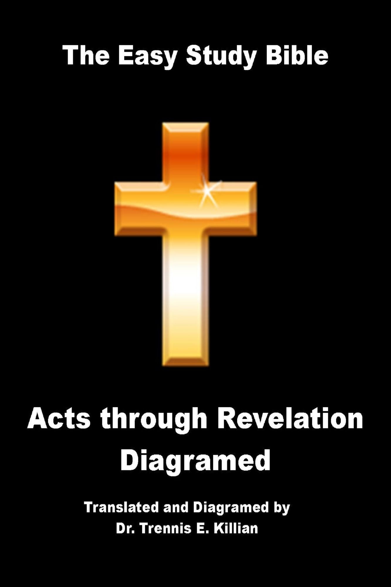 The Easy Study Bible Diagramed: Vol. II Acts through Revelation