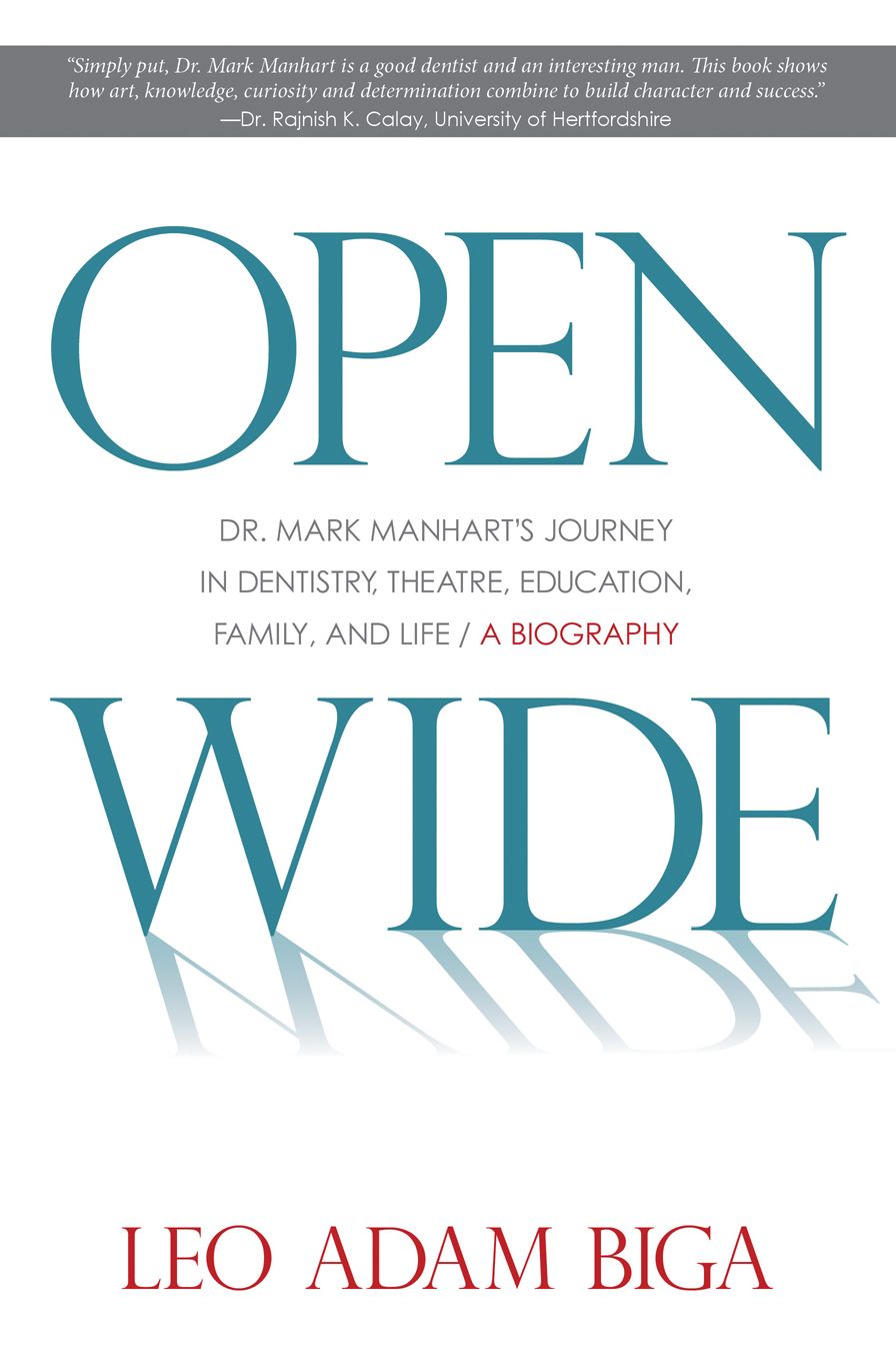 Open Wide: Dr. Mark Manhart's Journey in Dentistry, Theatre, Education, Family, and Life
