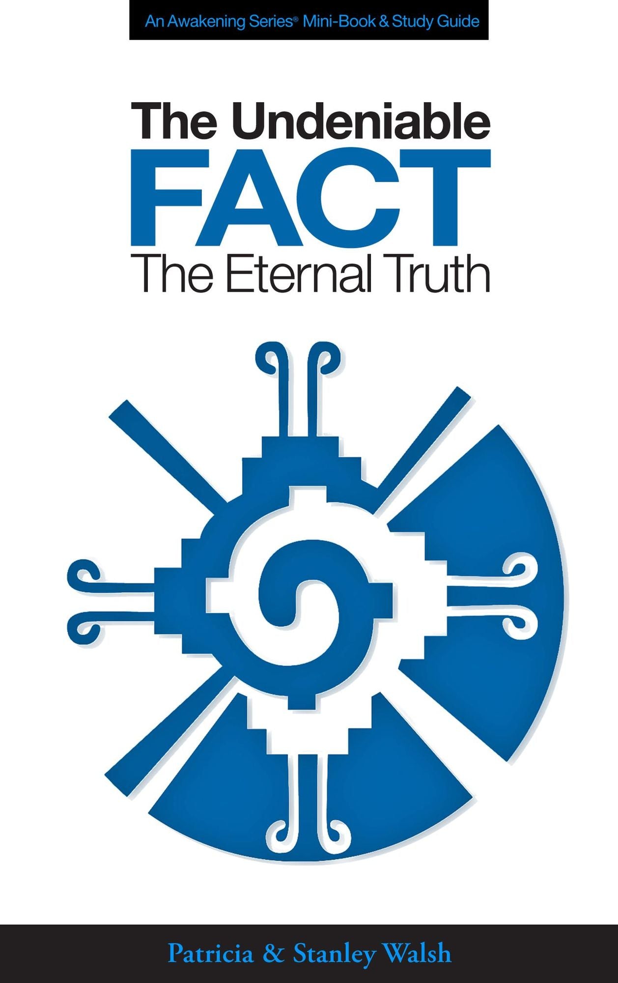 The Undeniable Fact: The Eternal Truth - with Study Guide