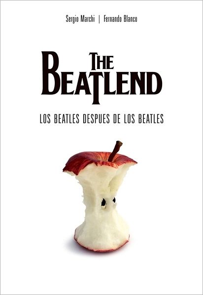 The Beatlend: Los Beatles Después De Los Beatles