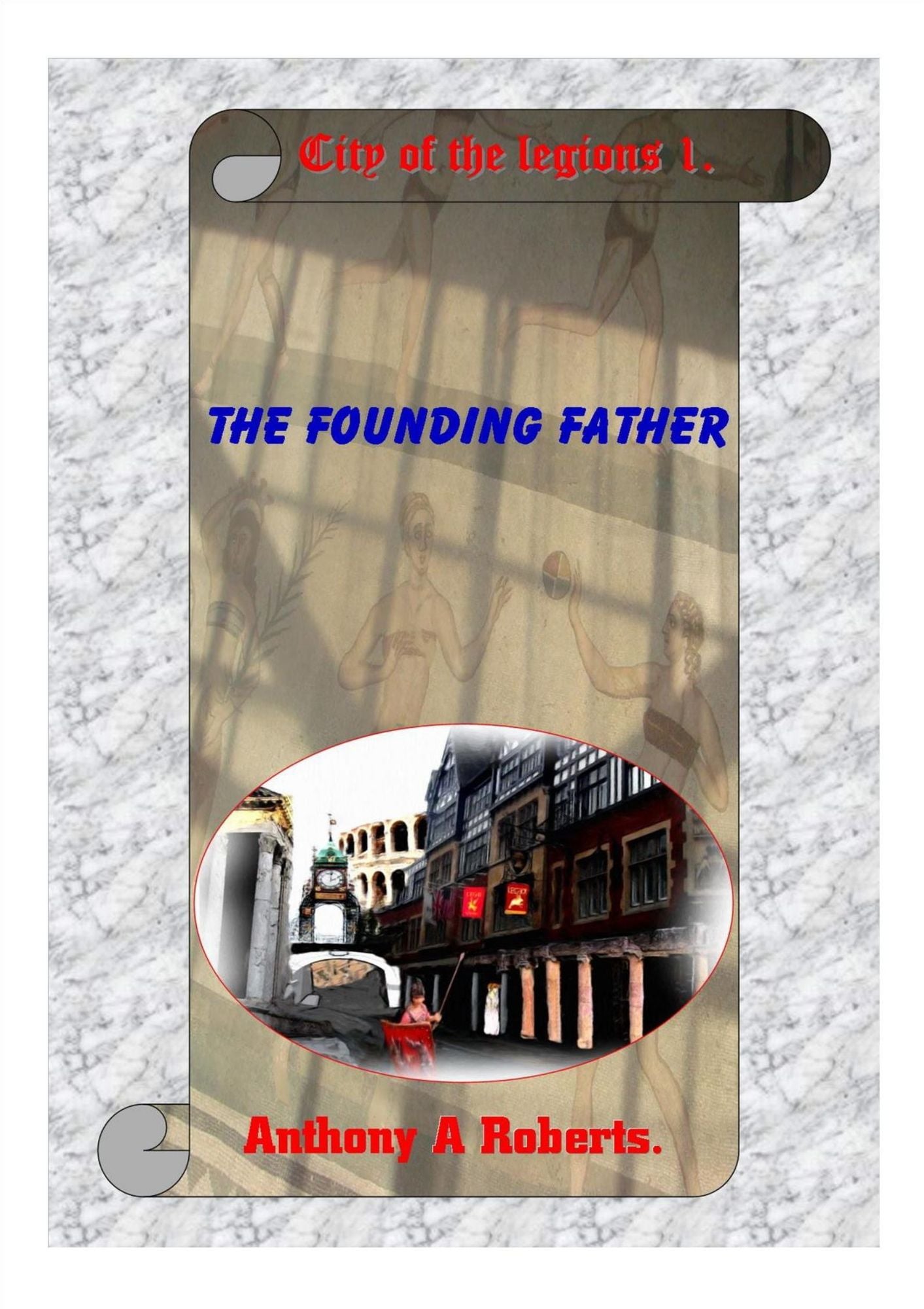 City of the Legions.1. The Founding Father
