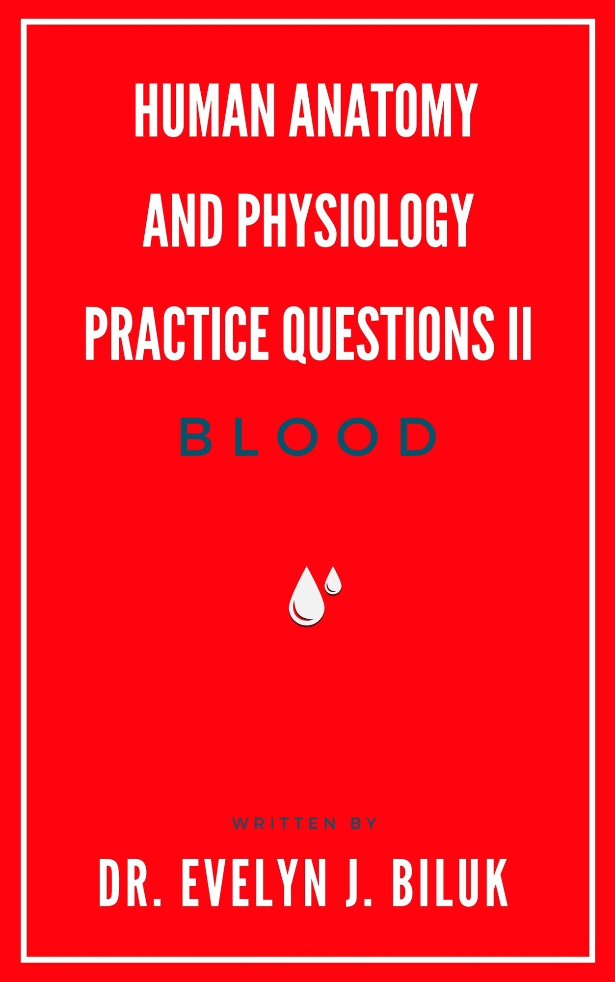Human Anatomy and Physiology Practice Questions II: Blood