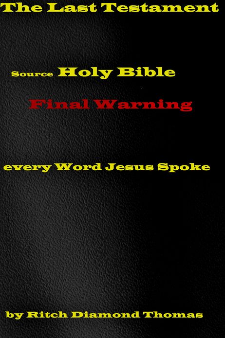 The Last Testament: Final Warning.Every Word Jesus Spoke