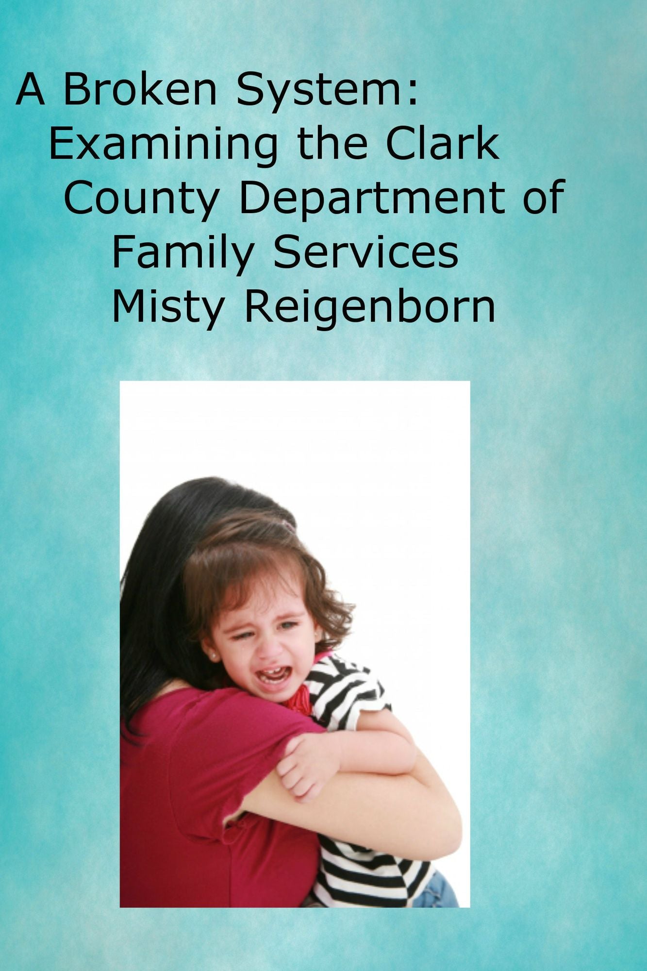 A Broken System: Examining the Clark County Department of Family Services