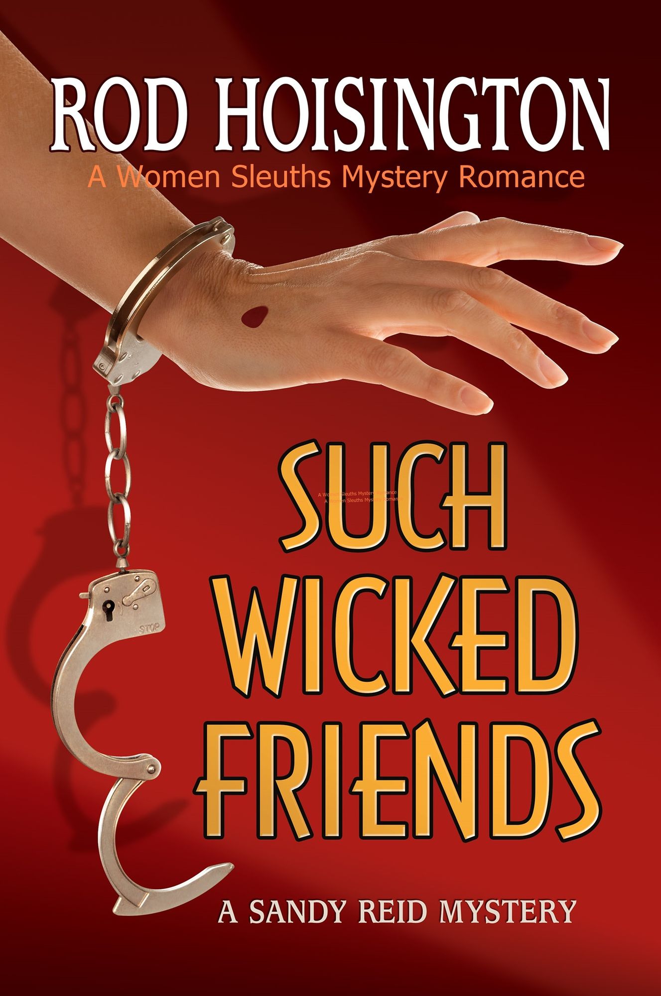 Such Wicked Friends A Women Sleuths Mystery Romance (Sandy Reid Mystery Series #3)