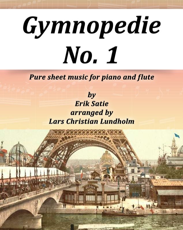 Gymnopedie No. 1 Pure sheet music for piano and flute by Erik Satie arranged by Lars Christian Lundholm