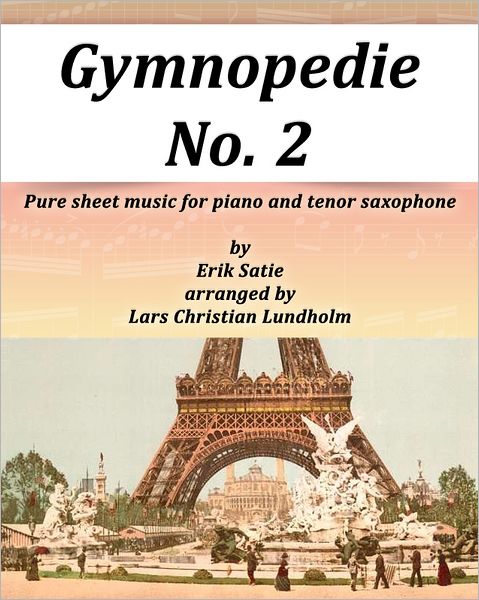 Gymnopedie No. 2 Pure sheet music for piano and tenor saxophone by Erik Satie arranged by Lars Christian Lundholm