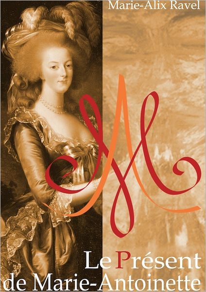 Le Présent de Marie-Antoinette