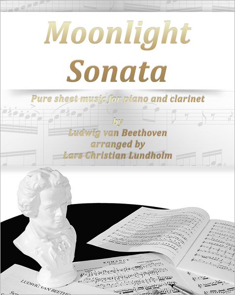 Moonlight Sonata Pure sheet music for piano and clarinet by Ludwig van Beethoven arranged by Lars Christian Lundholm