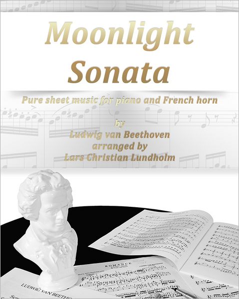 Moonlight Sonata Pure sheet music for piano and French horn by Ludwig van Beethoven arranged by Lars Christian Lundholm