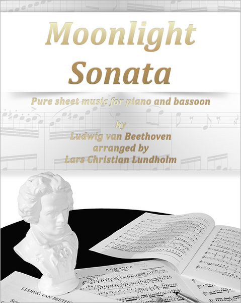 Moonlight Sonata Pure sheet music for piano and bassoon by Ludwig van Beethoven arranged by Lars Christian Lundholm