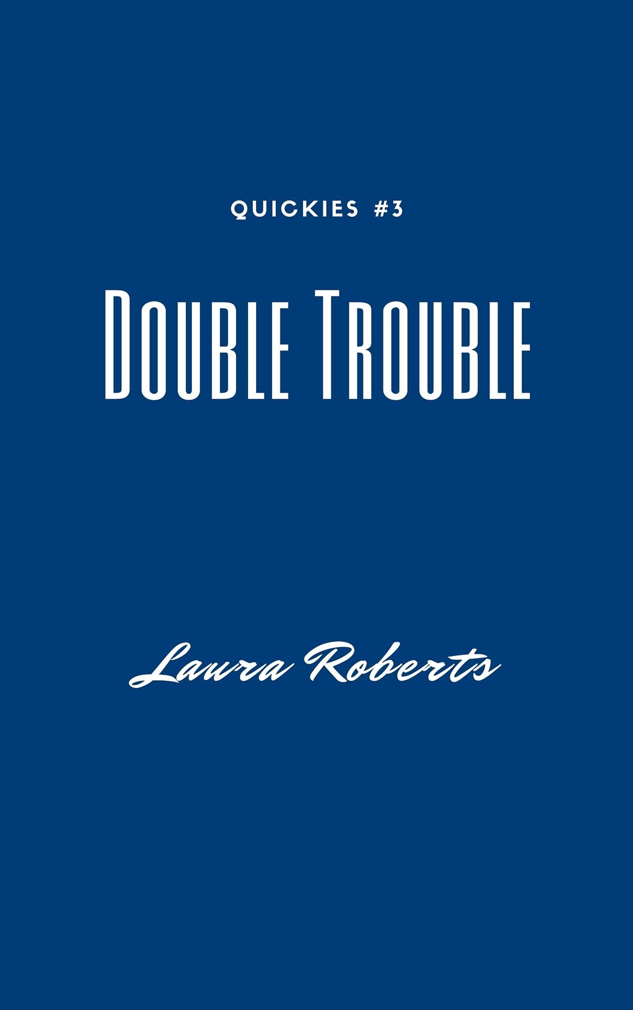 Double Trouble: A Short & Sexy Story