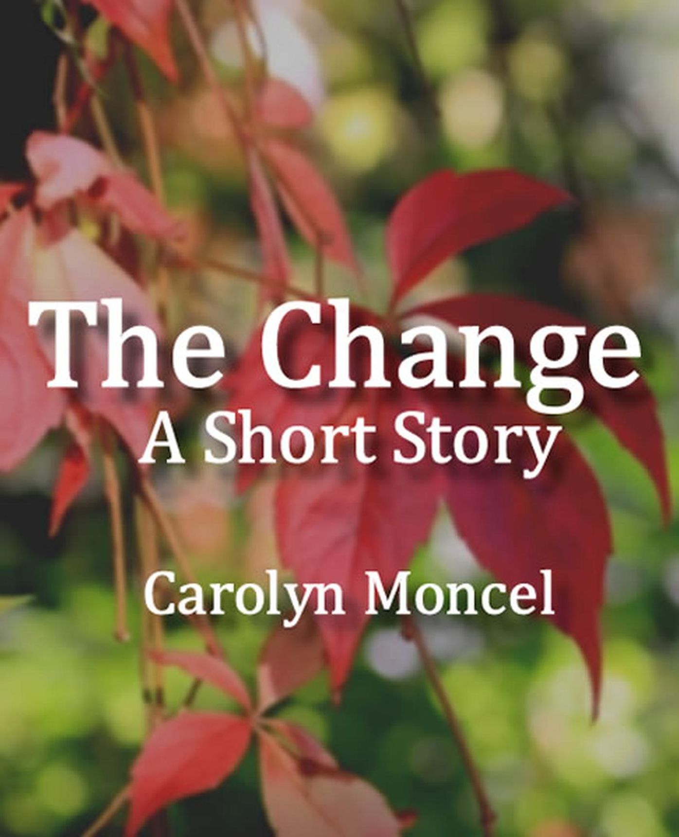 The Change: A Short Story