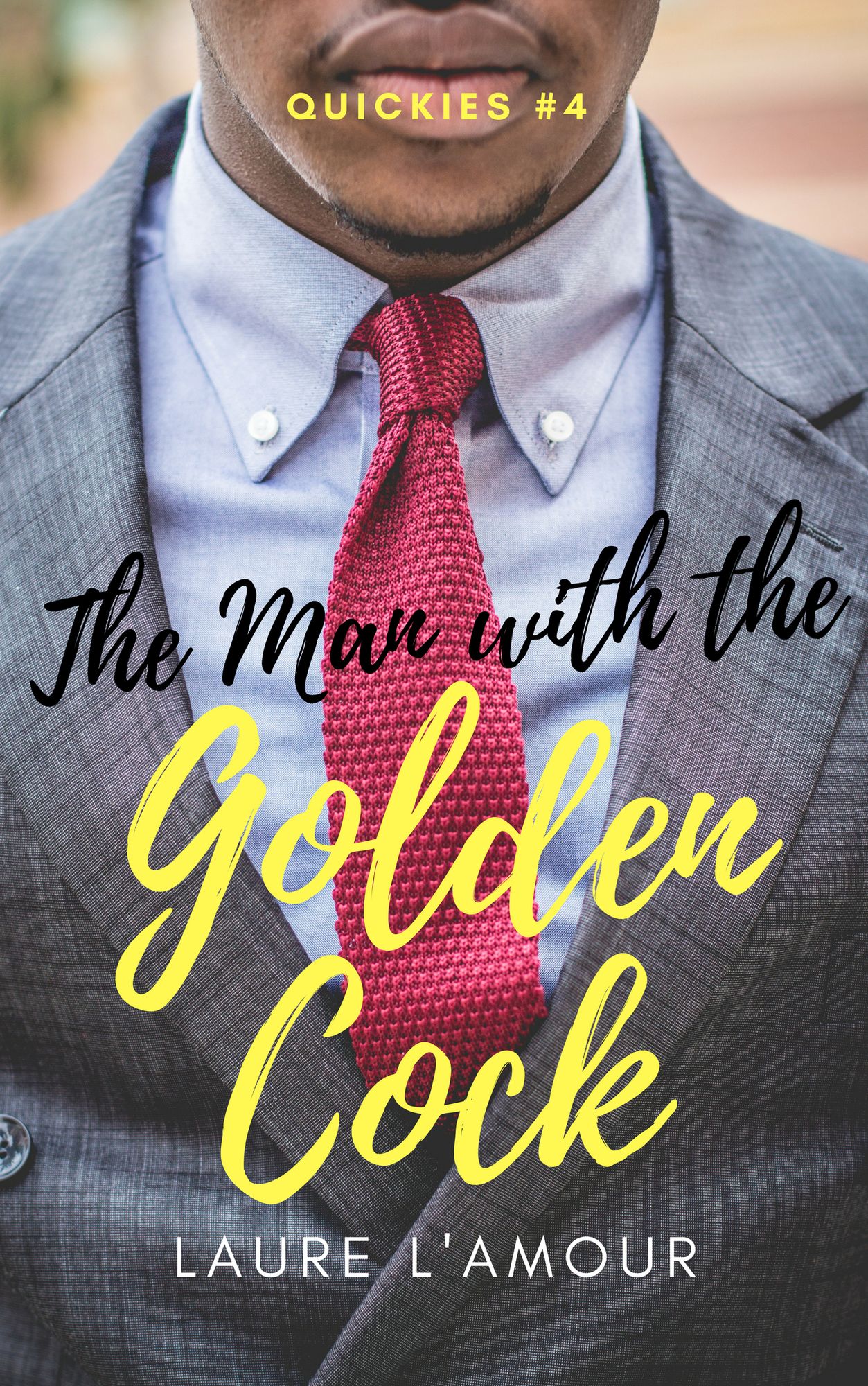 The Man With the Golden Cock: A Short & Sexy Story (Quickies #4)