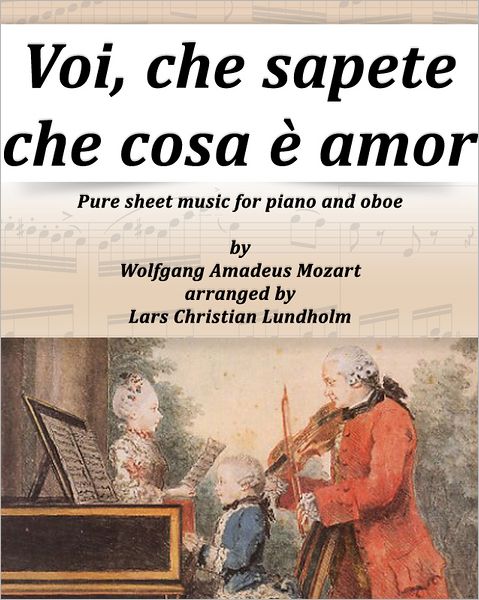 Voi, che sapete che cosa è amor Pure sheet music for piano and oboe by Wolfgang Amadeus Mozart arranged by Lars Christian Lundholm