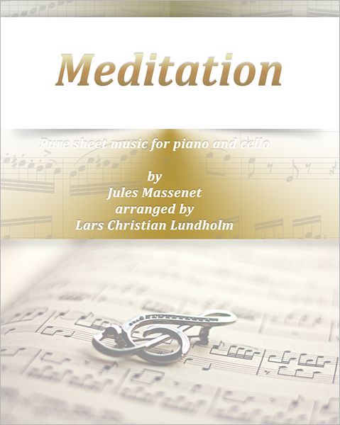 Meditation Pure sheet music for piano and cello by Jules Massenet arranged by Lars Christian Lundholm