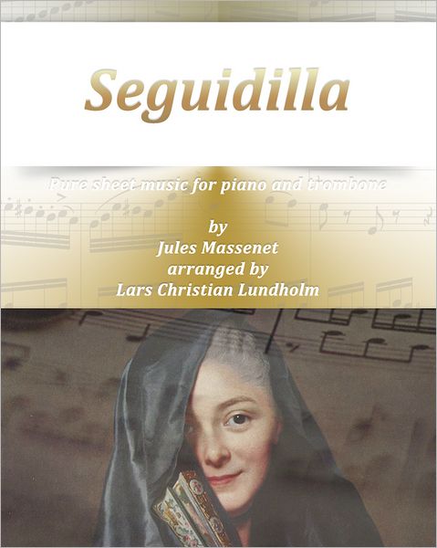 Seguidilla Pure sheet music for piano and trombone by Georges Bizet arranged by Lars Christian Lundholm