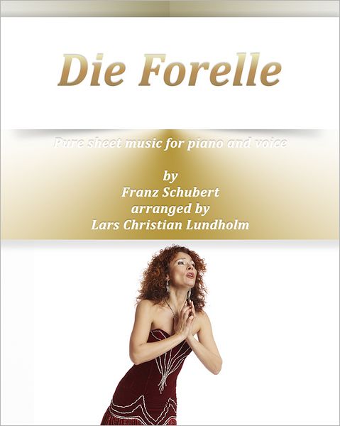 Die Forelle Pure sheet music for piano and voice by Franz Schubert arranged by Lars Christian Lundholm