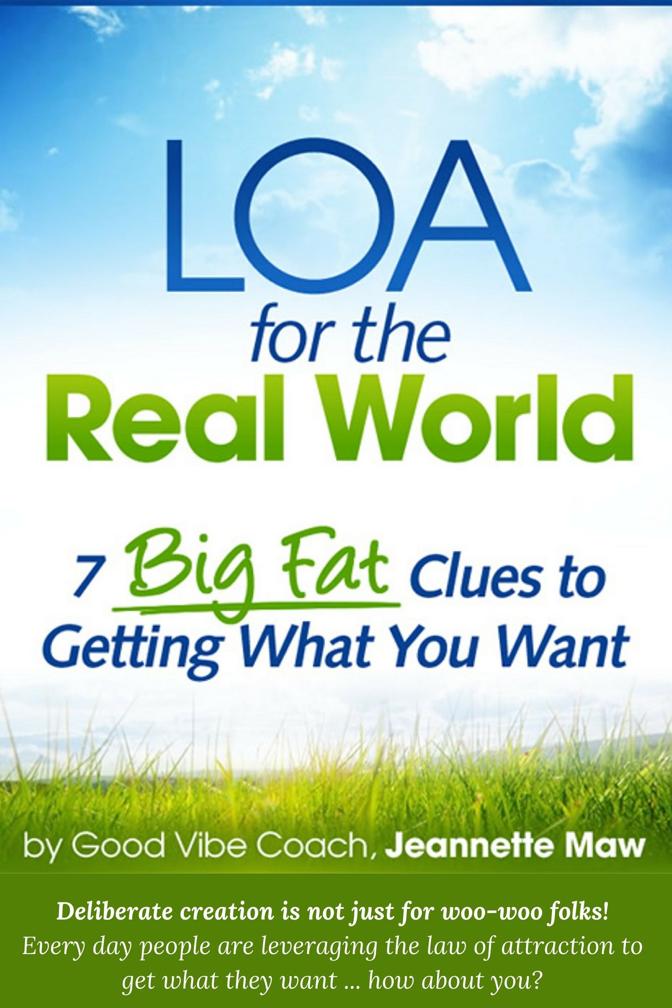 LOA for the Real World: 7 Big Fat Clues to Getting What You Want