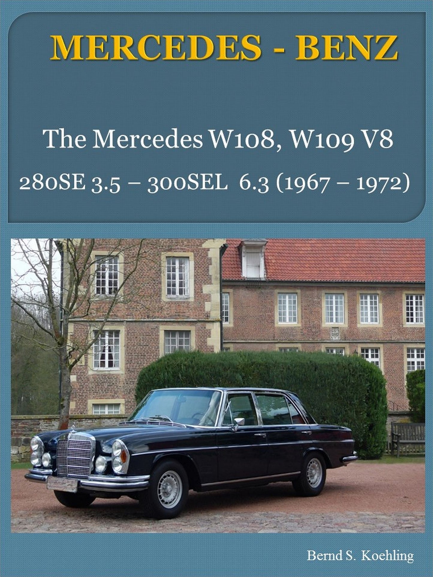 The Mercedes W108, W109 V8 With Buyer's Guide, Chassis Number And Data Card Explanation