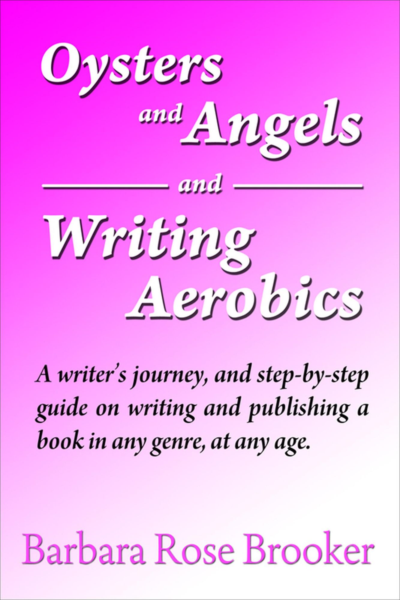Oysters and Angels and Writing Aerobics