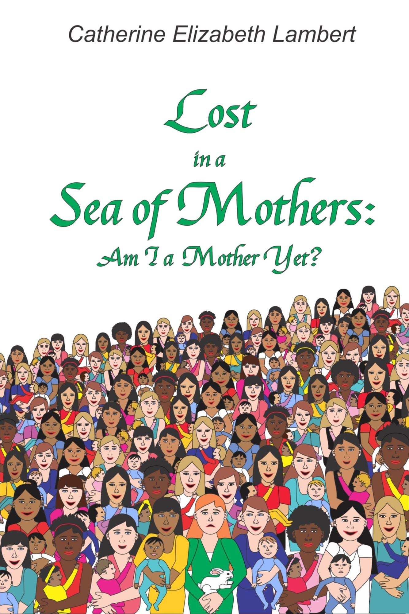 Lost in a Sea of Mothers: Am I a Mother Yet?
