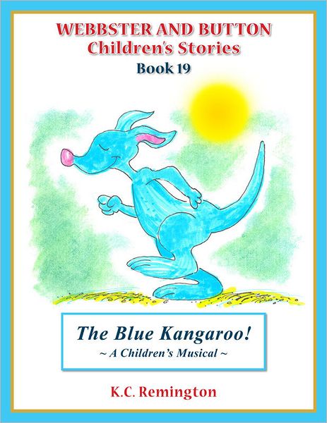 The Blue Kangaroo! ~ A Children's Musical (Book 19)
