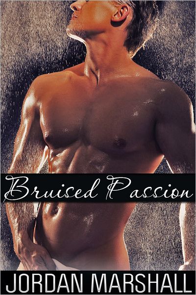 Bruised Passion (Gay Sex Story)