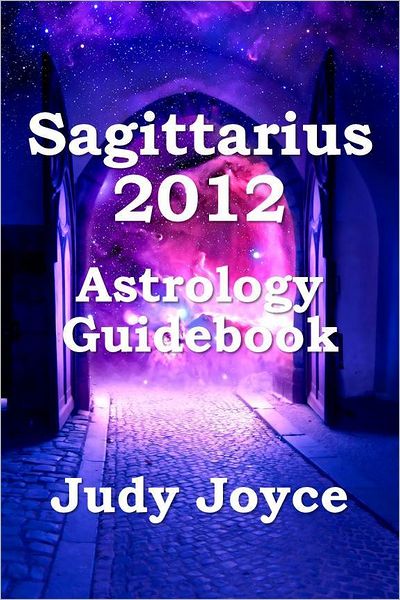 Sagittarius 2012 Astrology Guidebook
