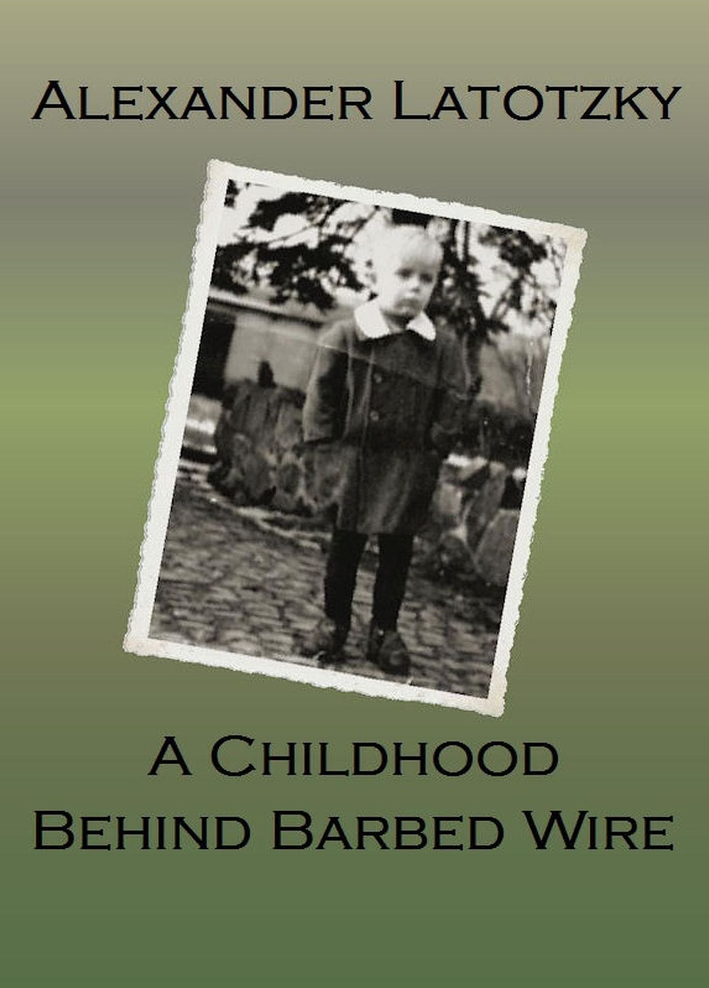 A Childhood Behind Barbed Wire