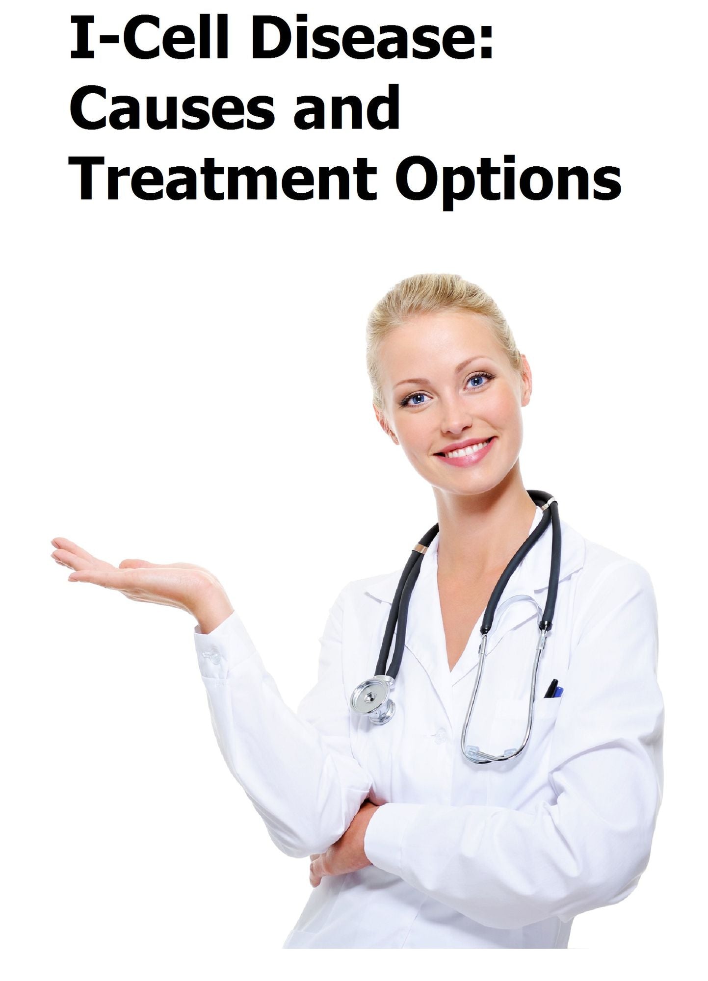 I-Cell Disease: Causes and Treatment Options