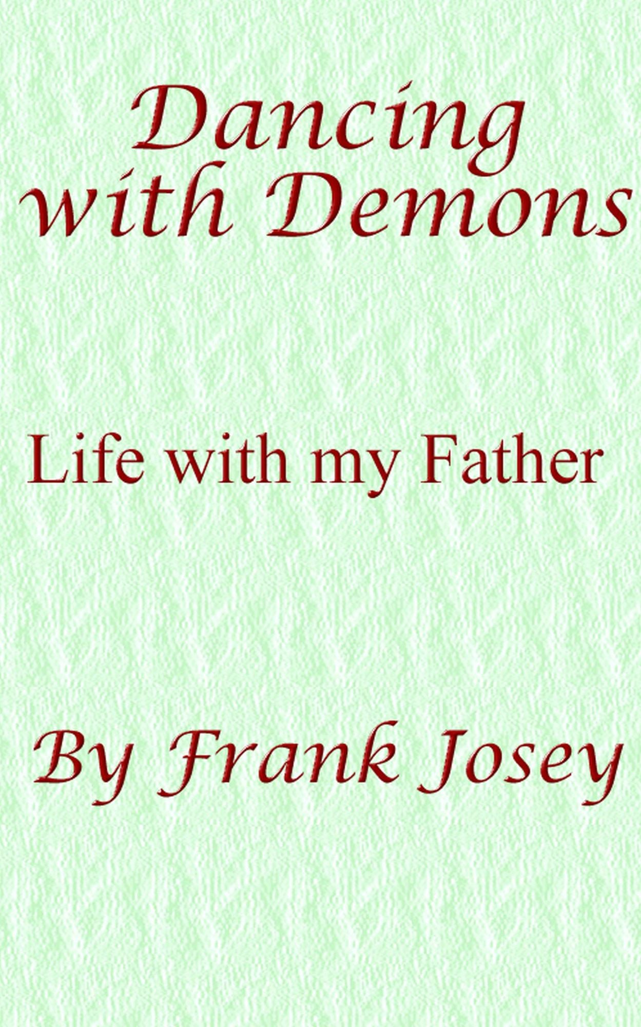 Dancing with Demons: Life with my Father