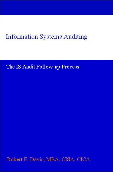 Information Systems Auditing: The IS Audit Follow-up Process